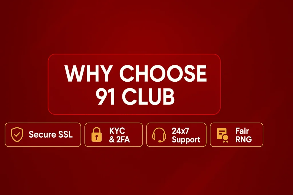 Why Choose 91 Club?